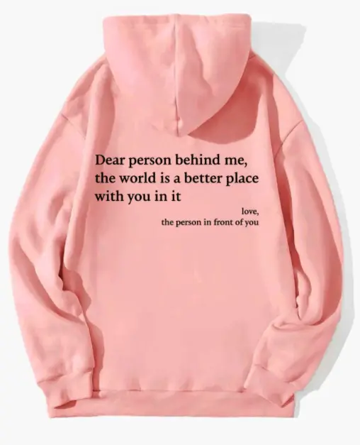 Dear Person Behind Me,the World Is A Better Place,with You In It,love,the Person In Front Of You,Women's Plush Sweater Plain Letter Printed Hood