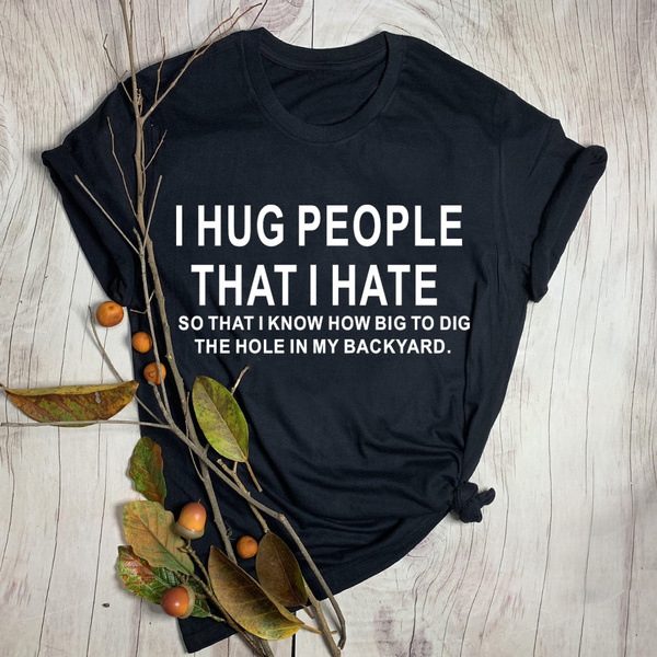 Title 3, "I Hug People I Hate" Grunge grafische T-shirts...