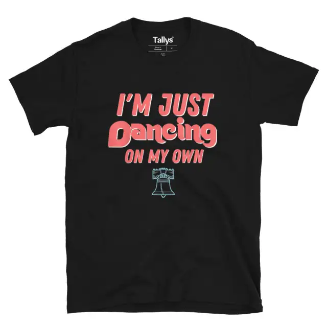 Philly I'm Just Dancing On My Own Philadelphia T Shirt Black - Shop at LoveMi