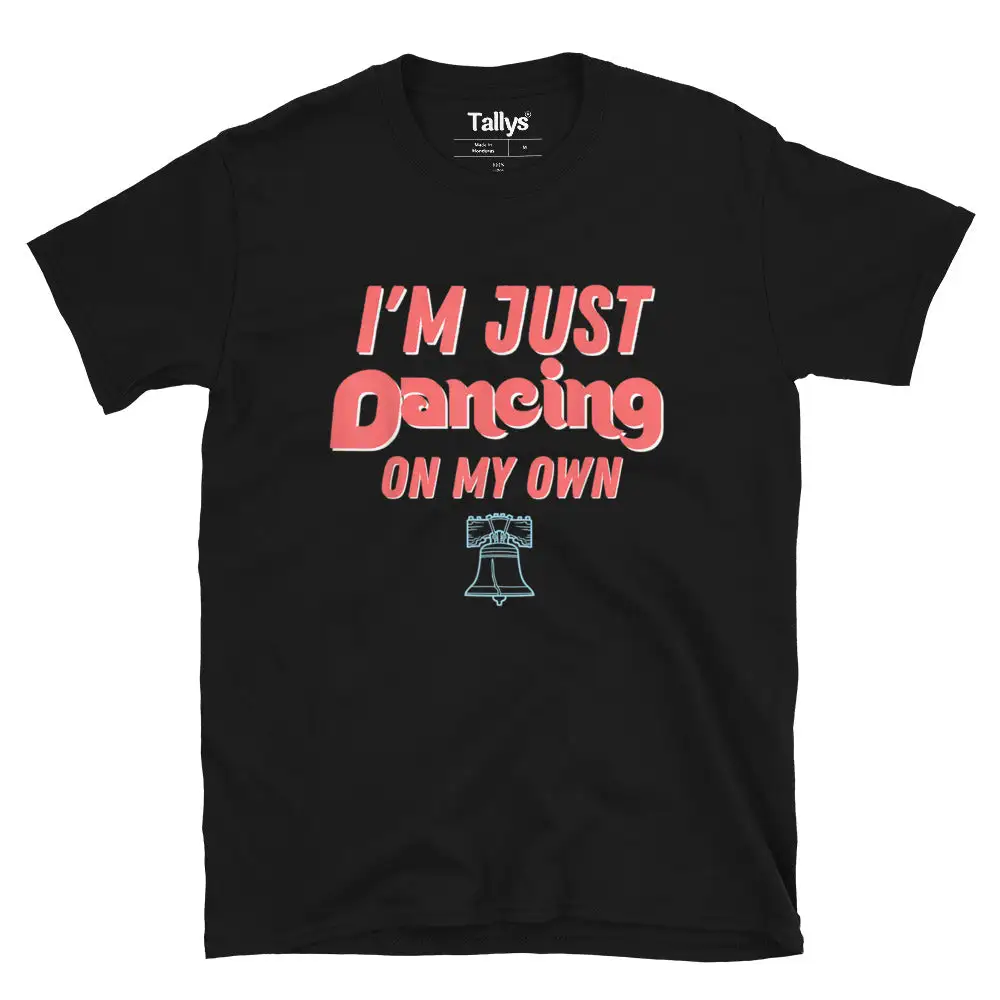 Philly I'm Just Dancing On My Own Philadelphia T-Shirt - Black