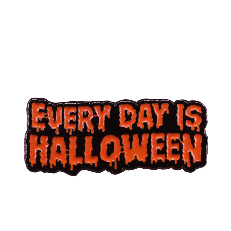 Every day is halloween