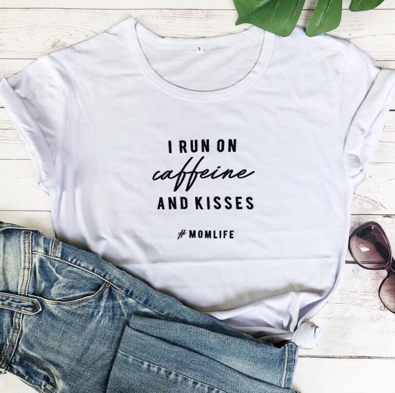 I Run On Caffeine And Kisses Letters European And American Short Sleeves