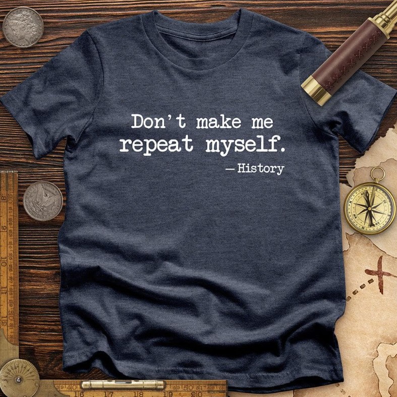 Title 2, Le t-shirt "Dont Let Me Repeat My" vous évite ...