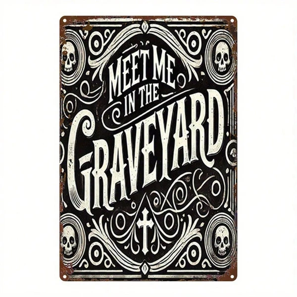 CIFbuy Gothic Cemetery Decor Metal Plaque Vintage Graveyard Sign "Meet Me In The Graveyard" 2D Flat Iron Wall Art For Home Bar Farmhous TikTok, TikTok, E Self-pickup Logiopics