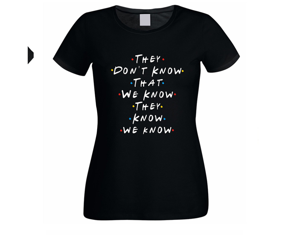 They Don't Know That We Know Tv Show Short Sleeve T-shirt Female Europe And America