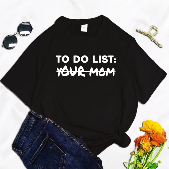 To Do List Your Mom Harajuku Printed Women's T shirt T622B - Shop at LoveMi