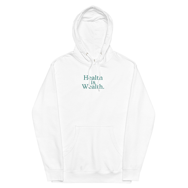 Health Is The Necessity Of Wealth Hoodie