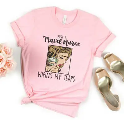 Travel Nurse Wipe My Tears T shirt Digital Printing Casual Round Neck Short Sleeves Pink - Shop at LoveMi