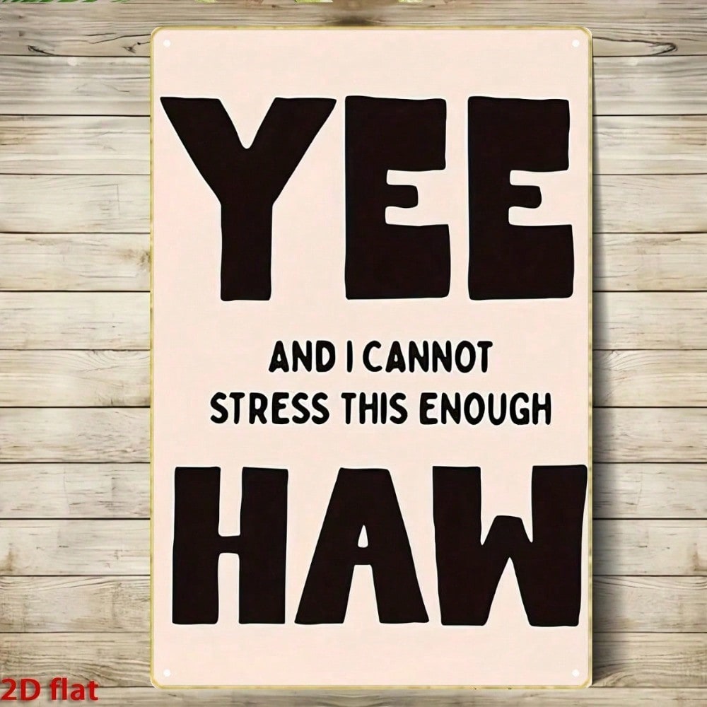 1pc Vintage YEE And I Can't Stress This Enough, Funny Iron Wall Sign Decor