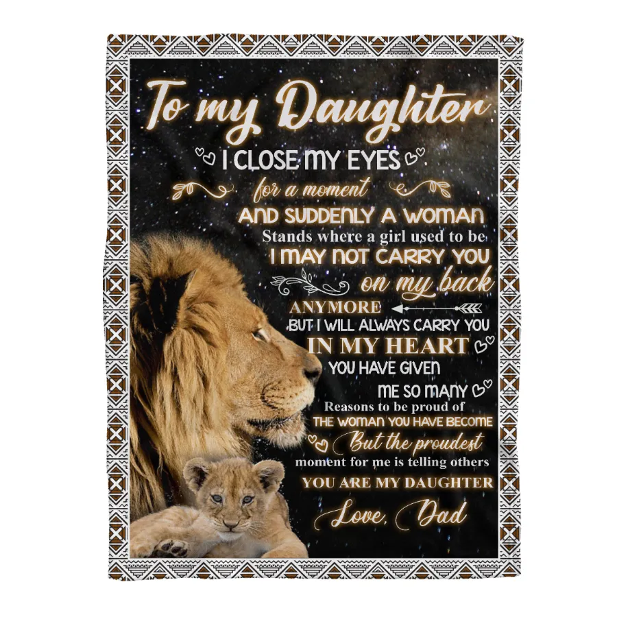 One Piece Of Flannel Blanket Printing Dad Gave My Daughter A Lion Blanket - 150X200Cm
