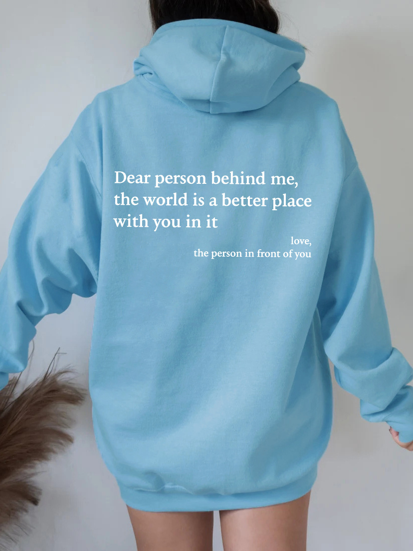 Dear Person Behind Me,the World Is A Better Place,with You In It,love,the Person - Bild 24 von 25