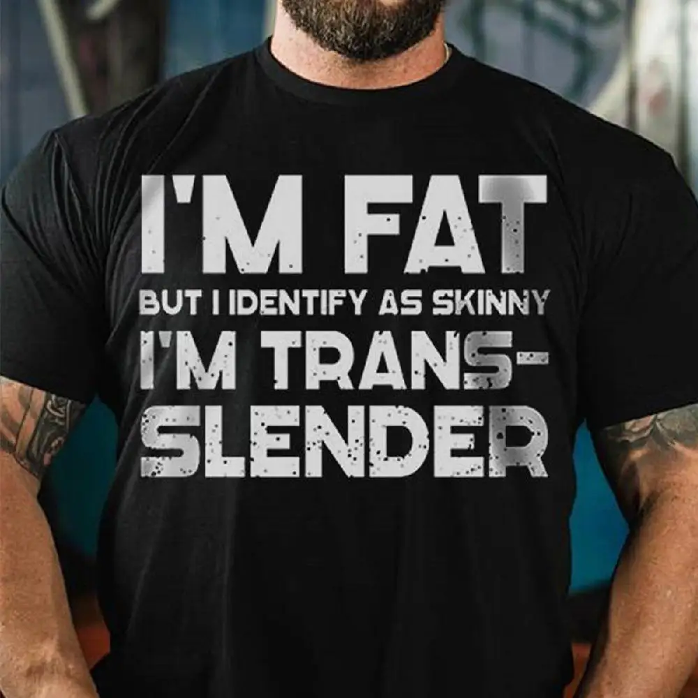 Men's I'm Fat But I Identify As Skinny T-Shirt Black