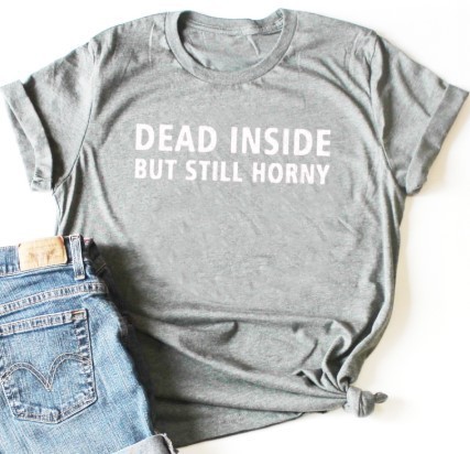 Title 5, Dead Inside But Still Horny T-shirt English Let...