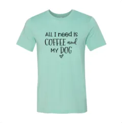I Just Need Coffee And My Dog T-shirt - Green - View 1