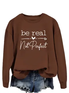 Simple Letter Be Real Not Perfect Printed Pullover Loose-fitting Long Sleeves Sweatshirt - Brown White Sweatshirt Font - View 1