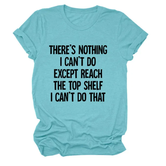 There's Nothing I Can't Do Letter Round Neck Casual Short Sleeve Loose Large Size Bottoming T shirt For Women Deep Water Blue Black Font - Shop at LoveMi