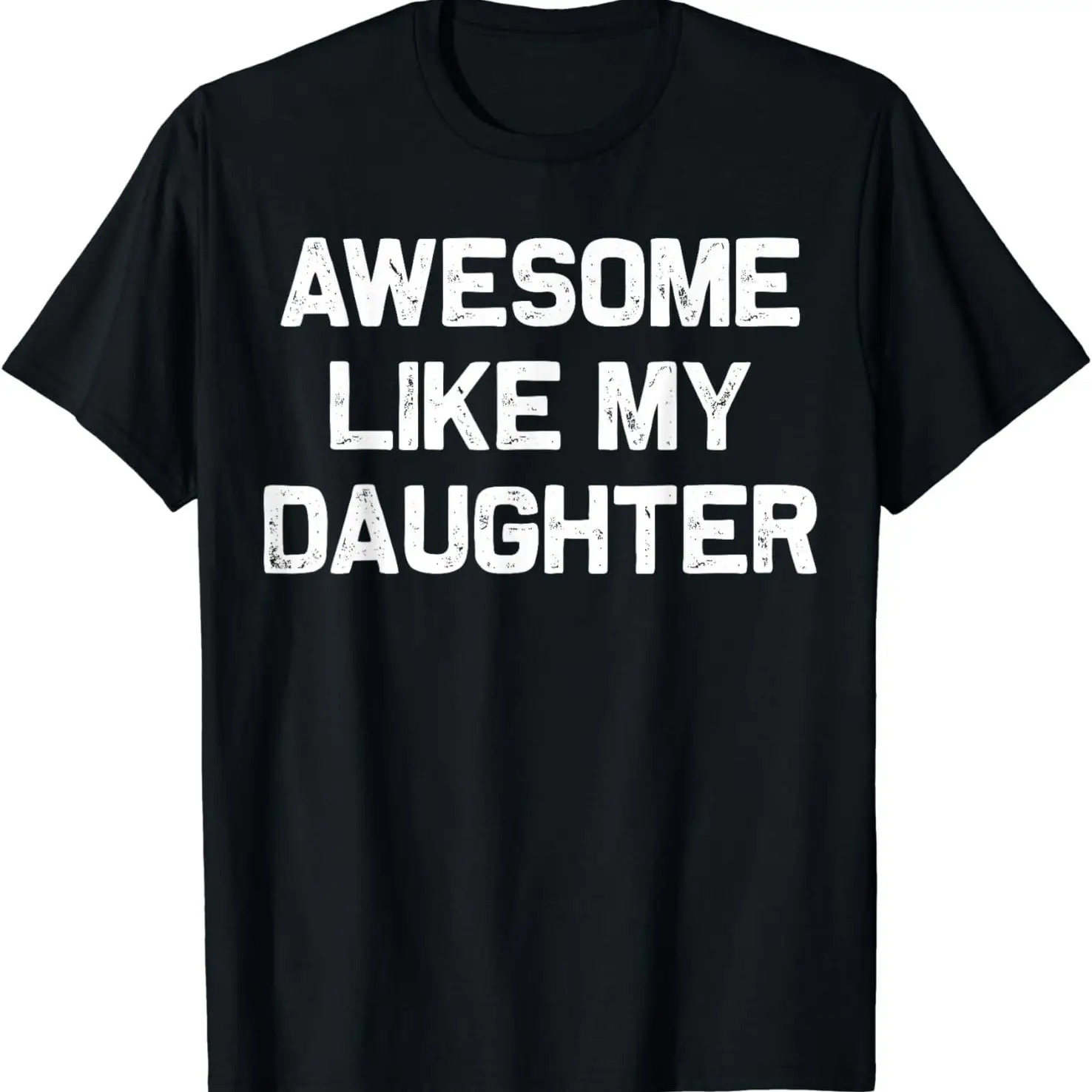 Men's T-shirt Awesome Like My Daughter European And American Plus Size