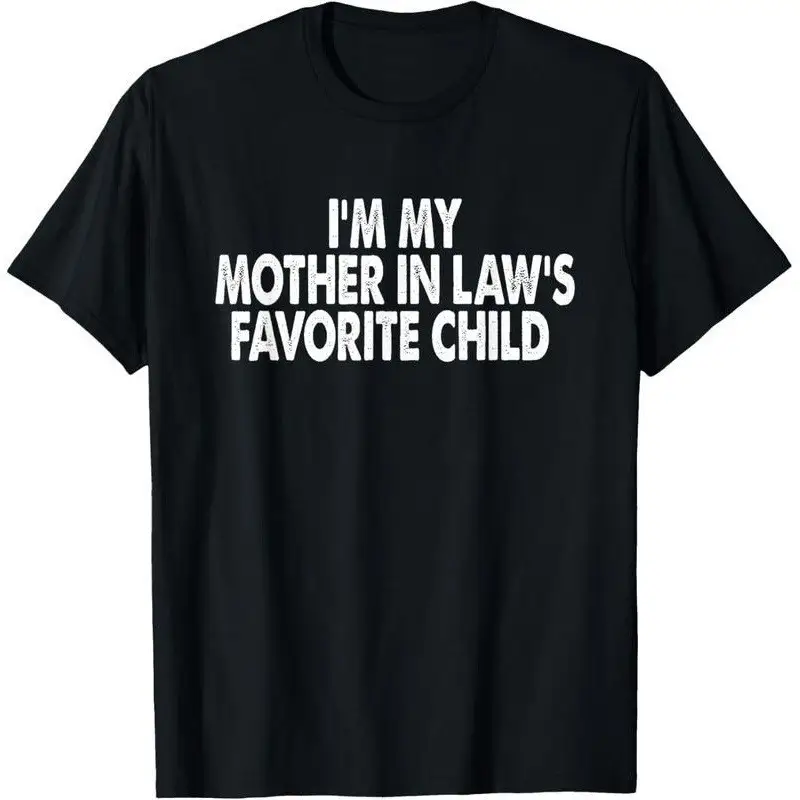 100cotton I'm My Mother In Law's Favorite Child