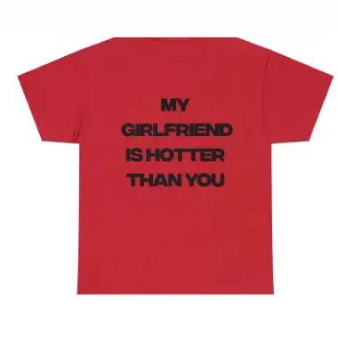 My Girlfriend Is Hotter Than You Women's Cotton Unisex T-Shirt