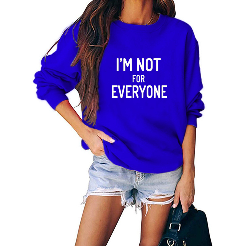 I Am Not For Everyone Letter Printed Crew Neck Sweatshirt