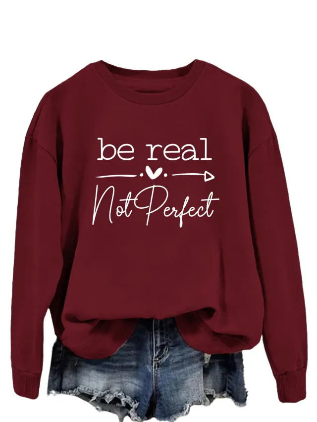 Simple Letter Be Real Not Perfect Printed Pullover Loose fitting Long Sleeves Sweatshirt Wine Red White Sweatshirt Font - Shop at LoveMi